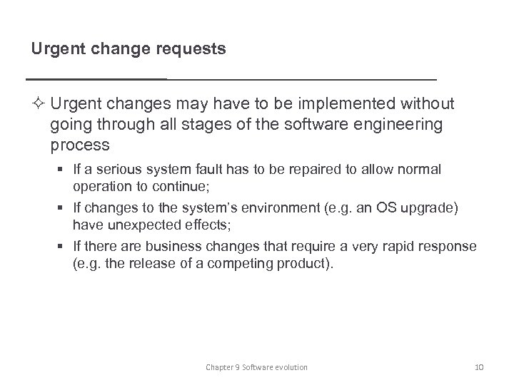 Urgent change requests ² Urgent changes may have to be implemented without going through