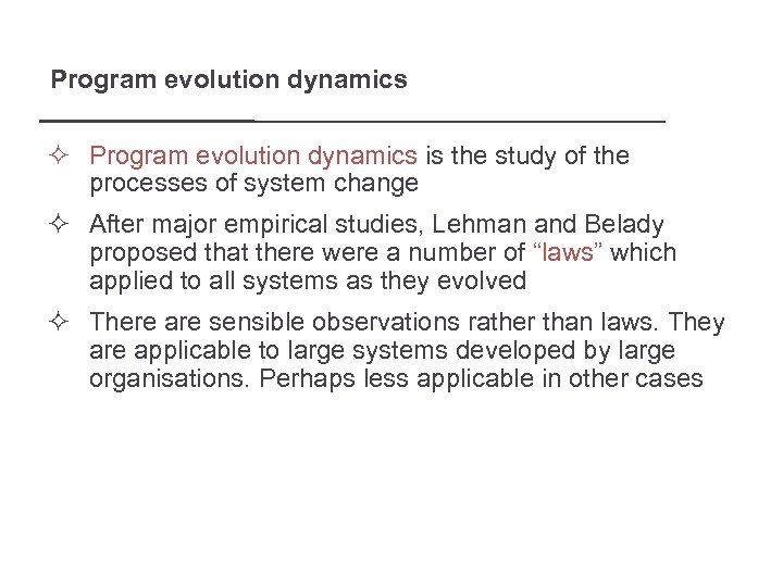 Program evolution dynamics ² Program evolution dynamics is the study of the processes of
