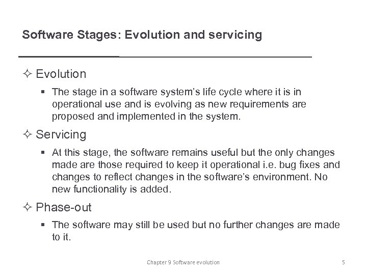 Software Stages: Evolution and servicing ² Evolution § The stage in a software system’s