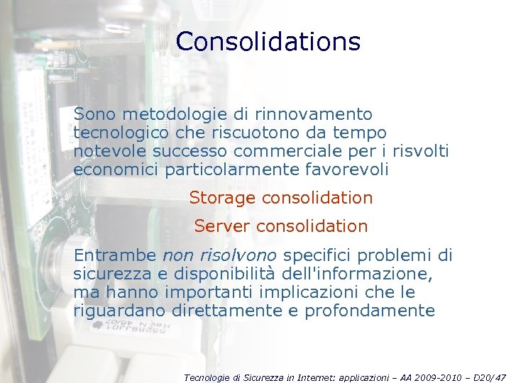 Consolidations Sono metodologie di rinnovamento tecnologico che riscuotono da tempo notevole successo commerciale per