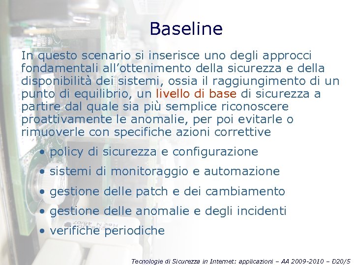 Baseline In questo scenario si inserisce uno degli approcci fondamentali all’ottenimento della sicurezza e