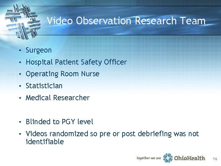 Video Observation Research Team • Surgeon • Hospital Patient Safety Officer • Operating Room