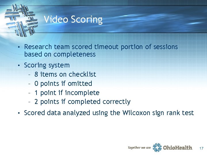 Video Scoring • Research team scored timeout portion of sessions based on completeness •