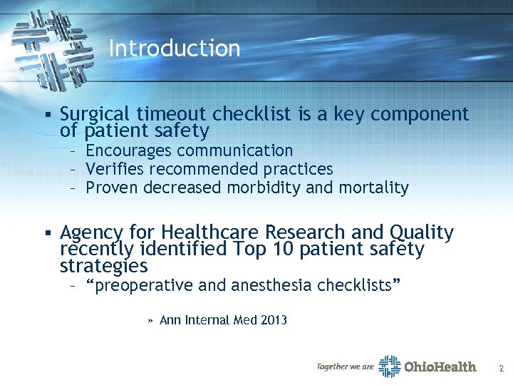 Introduction § Surgical timeout checklist is a key component of patient safety – Encourages