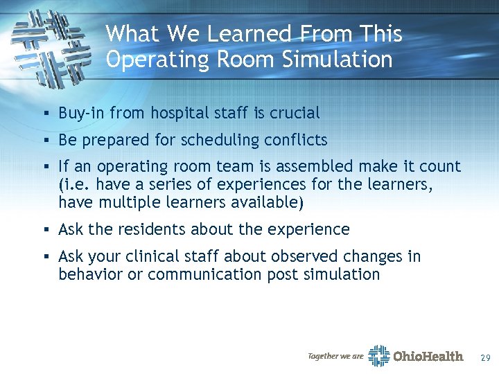 What We Learned From This Operating Room Simulation § Buy-in from hospital staff is
