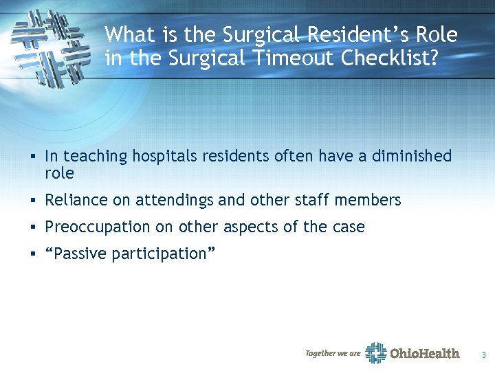 What is the Surgical Resident’s Role in the Surgical Timeout Checklist? § In teaching