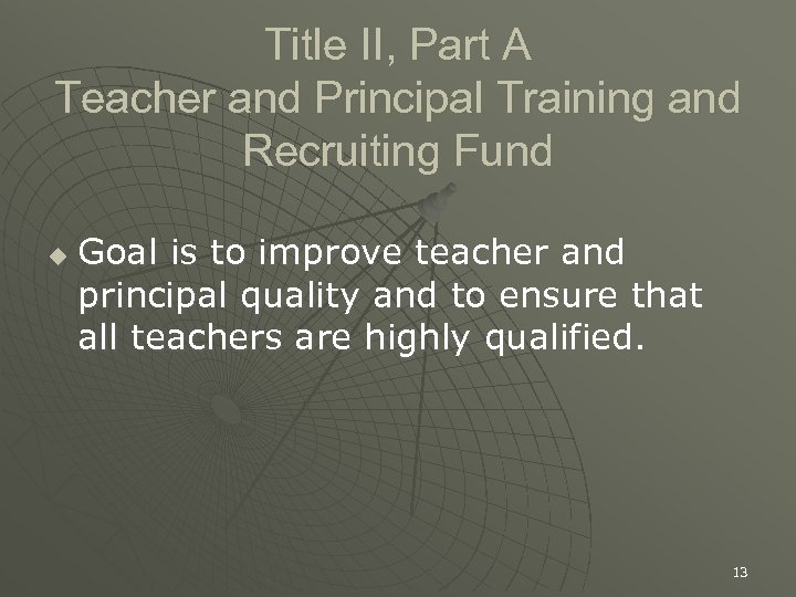 Title II, Part A Teacher and Principal Training and Recruiting Fund u Goal is