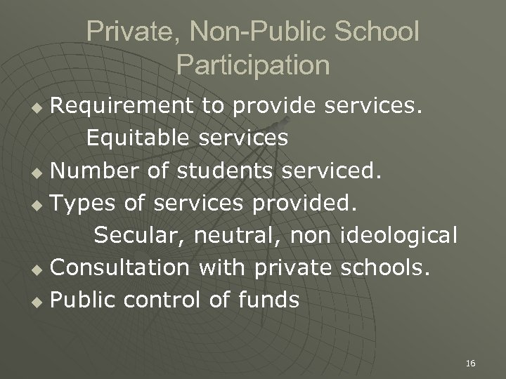 Private, Non-Public School Participation Requirement to provide services. Equitable services u Number of students