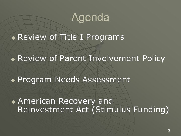 Agenda u Review of Title I Programs u Review of Parent Involvement Policy u