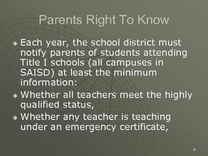 Parents Right To Know Each year, the school district must notify parents of students