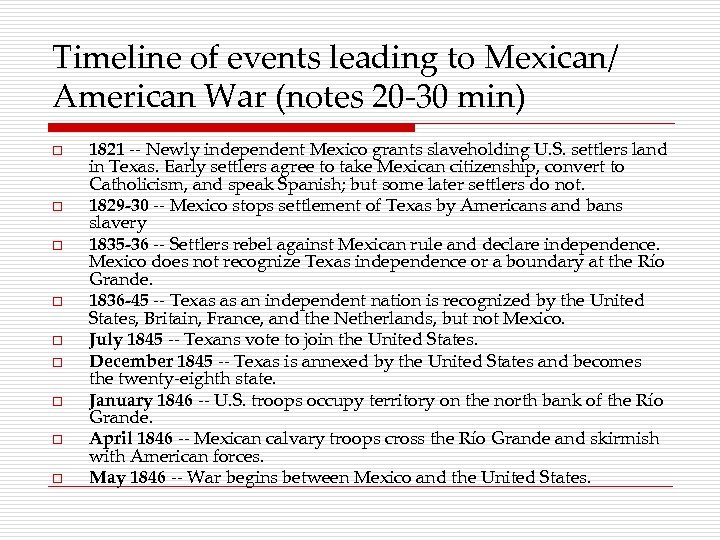 Timeline of events leading to Mexican/ American War (notes 20 -30 min) o o