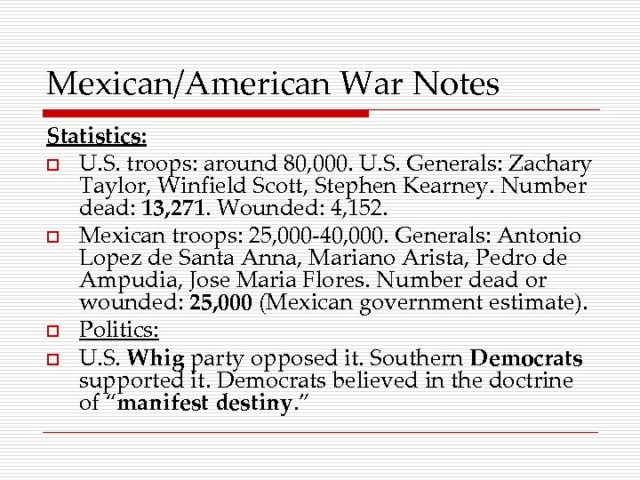 Mexican/American War Notes Statistics: o U. S. troops: around 80, 000. U. S. Generals: