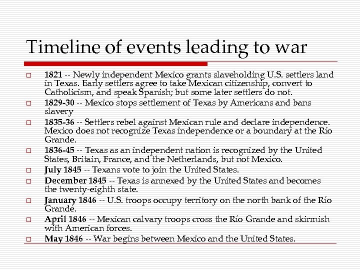 Timeline of events leading to war o o o o o 1821 -- Newly