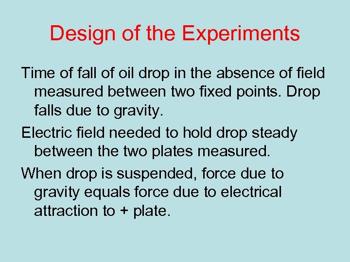 Design of the Experiments Time of fall of oil drop in the absence of