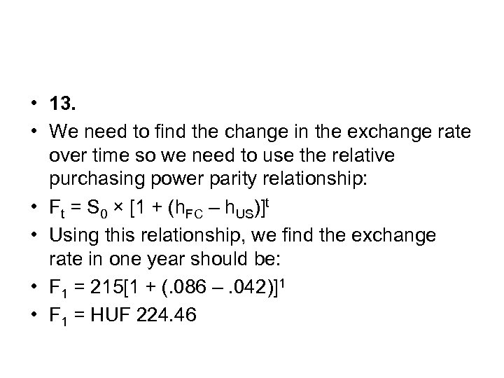  • 13. • We need to find the change in the exchange rate