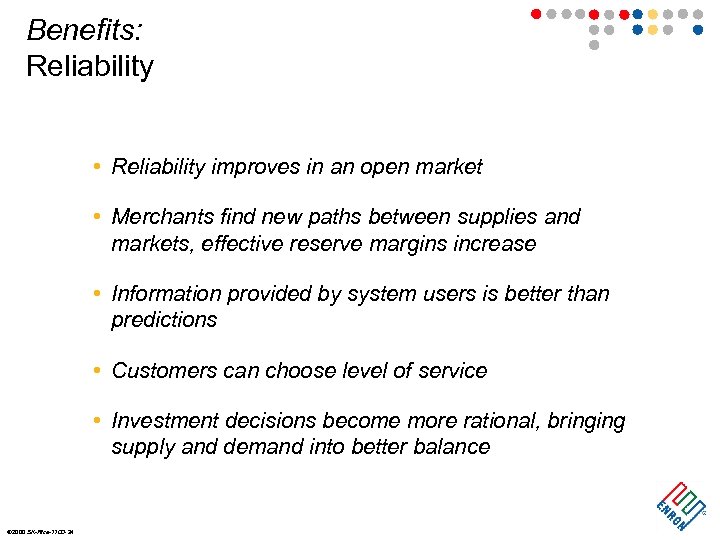 Benefits: Reliability • Reliability improves in an open market • Merchants find new paths