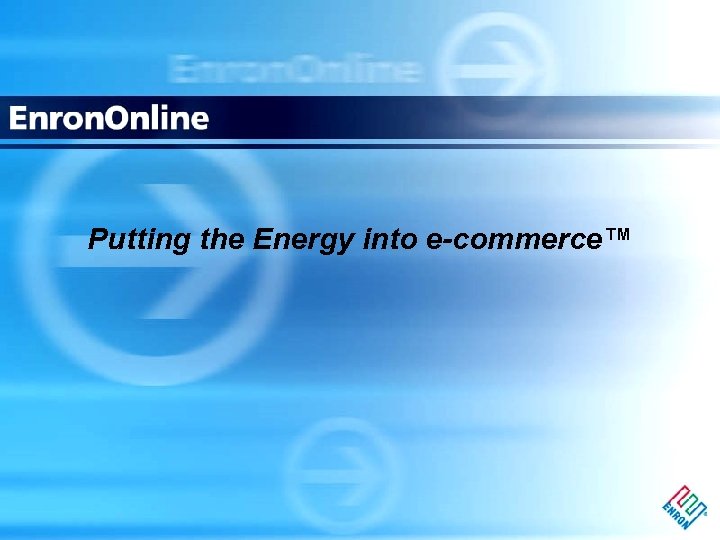 Putting the Energy into e-commerce™ ã 2000 SK-Rice-1100 -66 