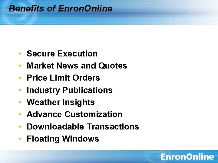 Benefits of Enron. Online • • ã 2000 SK-Rice-1100 -69 Secure Execution Market News
