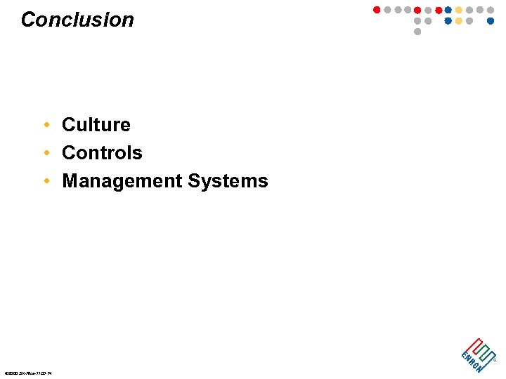 Conclusion • Culture • Controls • Management Systems ã 2000 SK-Rice-1100 -74 