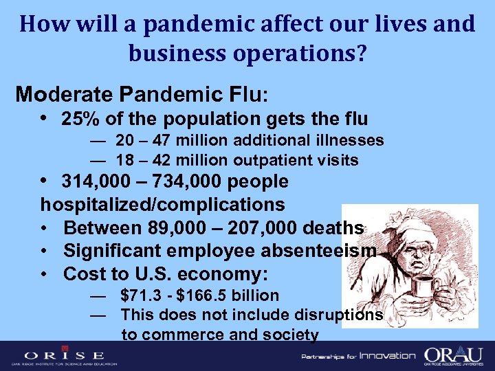 How will a pandemic affect our lives and business operations? Moderate Pandemic Flu: •