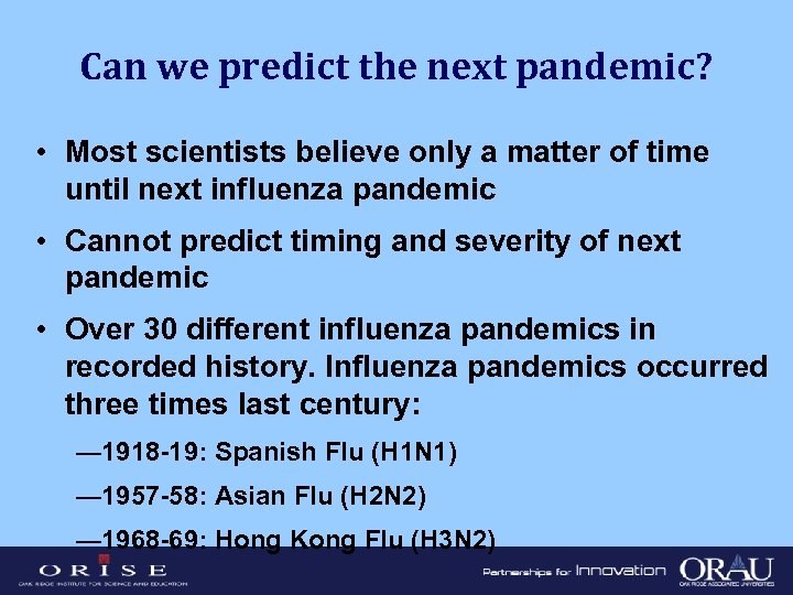 Can we predict the next pandemic? • Most scientists believe only a matter of
