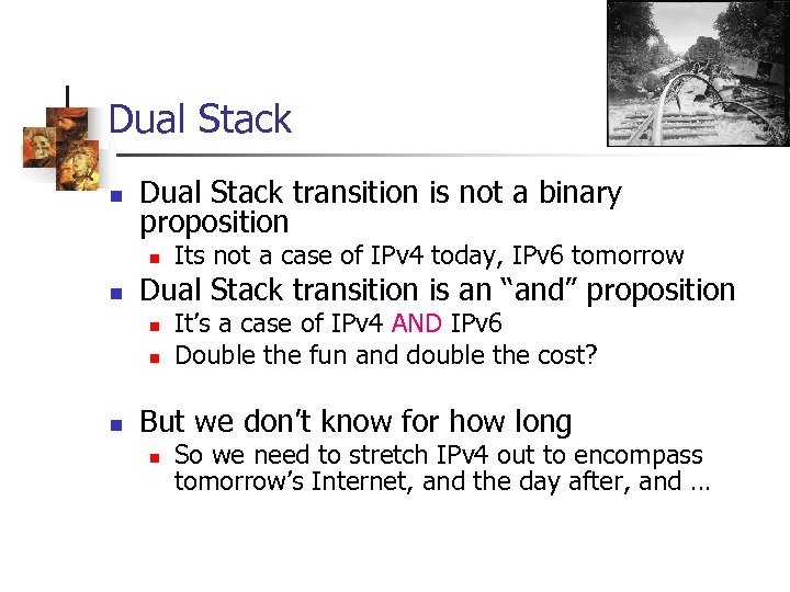Dual Stack n Dual Stack transition is not a binary proposition n n Dual