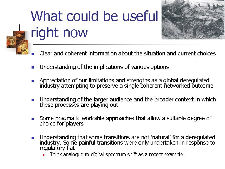 What could be useful right now n Clear and coherent information about the situation