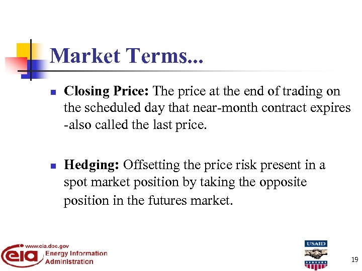 Market Terms. . . n n Closing Price: The price at the end of