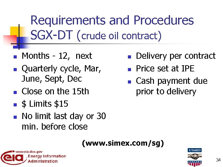 Requirements and Procedures SGX-DT (crude oil contract) n n n Months - 12, next