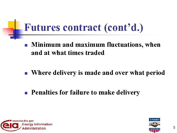 Futures contract (cont’d. ) n Minimum and maximum fluctuations, when and at what times