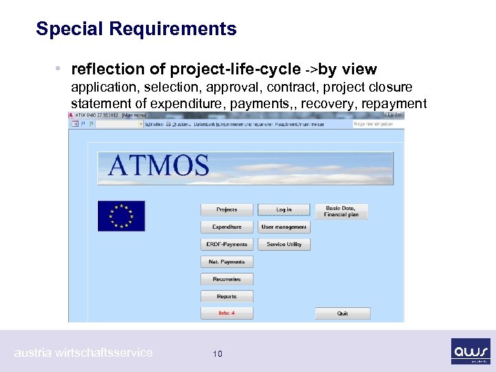 Special Requirements • reflection of project-life-cycle ->by view application, selection, approval, contract, project closure