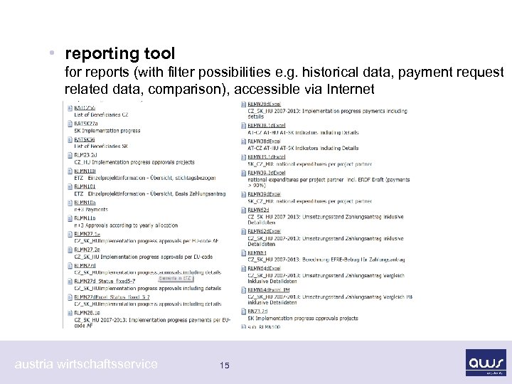  • reporting tool for reports (with filter possibilities e. g. historical data, payment