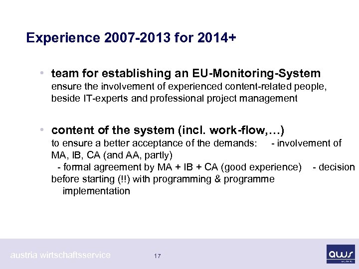 Experience 2007 -2013 for 2014+ • team for establishing an EU-Monitoring-System ensure the involvement