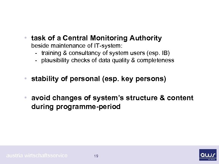 • task of a Central Monitoring Authority beside maintenance of IT-system: - training
