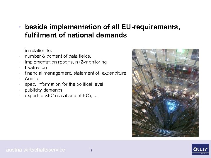  • beside implementation of all EU-requirements, fulfilment of national demands - in relation