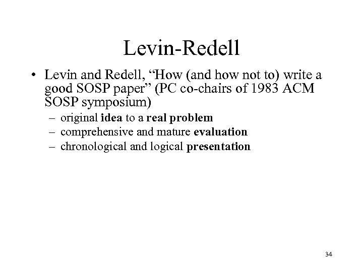 Levin-Redell • Levin and Redell, “How (and how not to) write a good SOSP