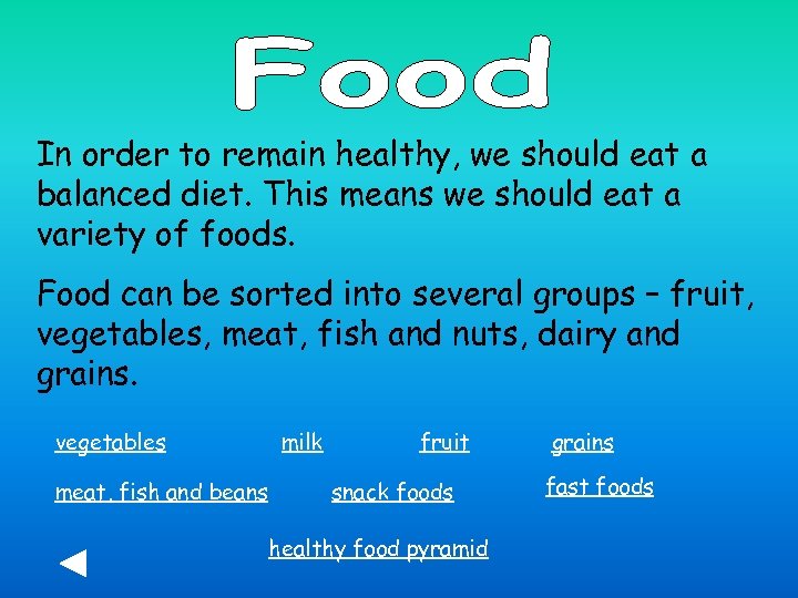 In order to remain healthy, we should eat a balanced diet. This means we