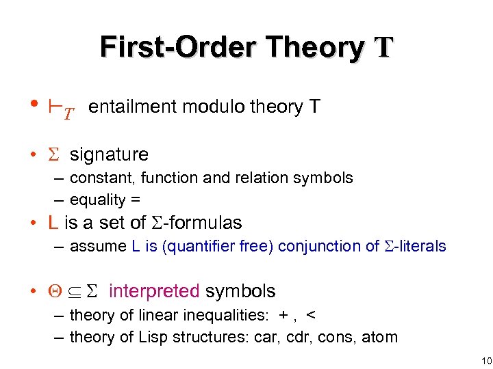 First-Order Theory T • T entailment modulo theory T • signature – constant, function