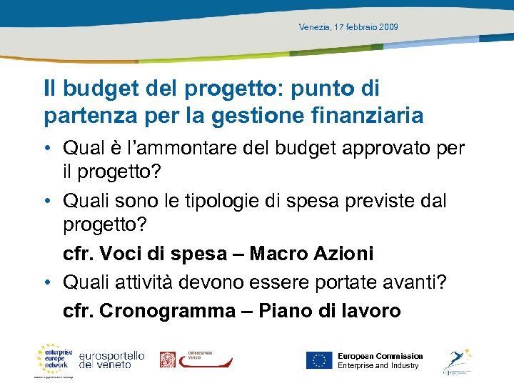 Venezia, 17 febbraio 2009 Il budget del progetto: punto di partenza per la gestione