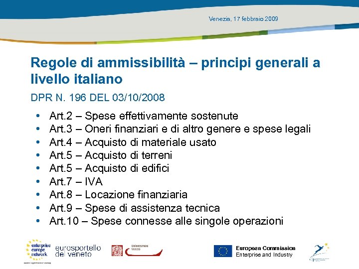 Venezia, 17 febbraio 2009 Regole di ammissibilità – principi generali a livello italiano DPR