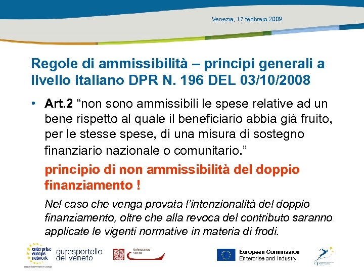 Venezia, 17 febbraio 2009 Regole di ammissibilità – principi generali a livello italiano DPR