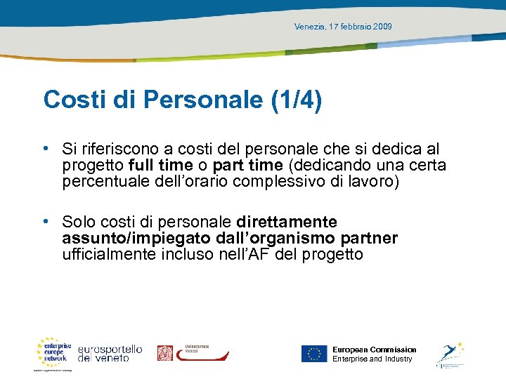 Venezia, 17 febbraio 2009 Costi di Personale (1/4) • Si riferiscono a costi del