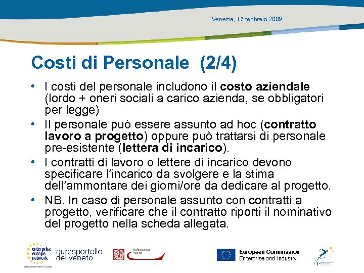 Venezia, 17 febbraio 2009 Costi di Personale (2/4) • I costi del personale includono