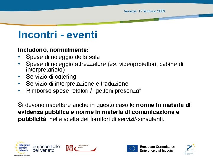 Venezia, 17 febbraio 2009 Incontri - eventi Includono, normalmente: • Spese di noleggio della