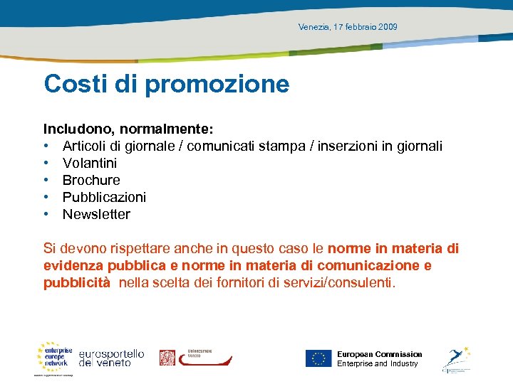 Venezia, 17 febbraio 2009 Costi di promozione Includono, normalmente: • Articoli di giornale /