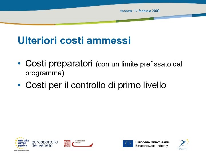 Venezia, 17 febbraio 2009 Ulteriori costi ammessi • Costi preparatori (con un limite prefissato