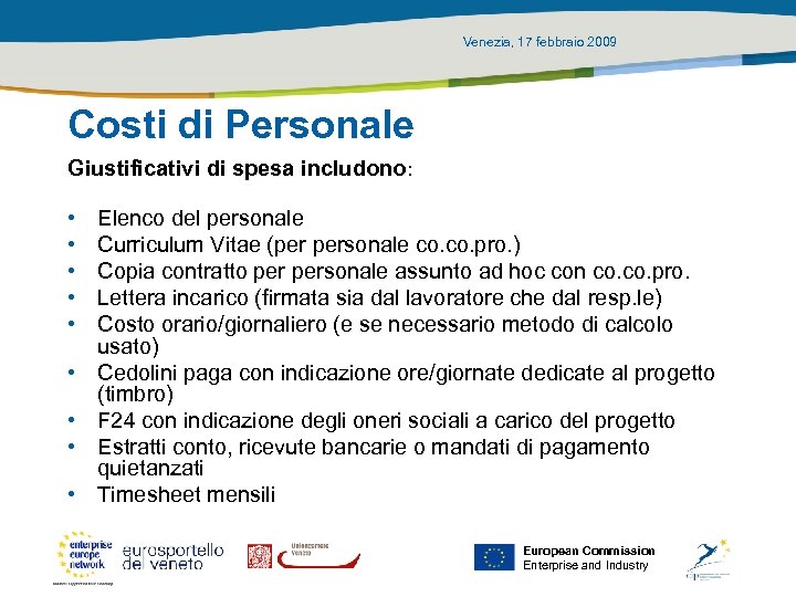 Venezia, 17 febbraio 2009 Costi di Personale Giustificativi di spesa includono: • • •