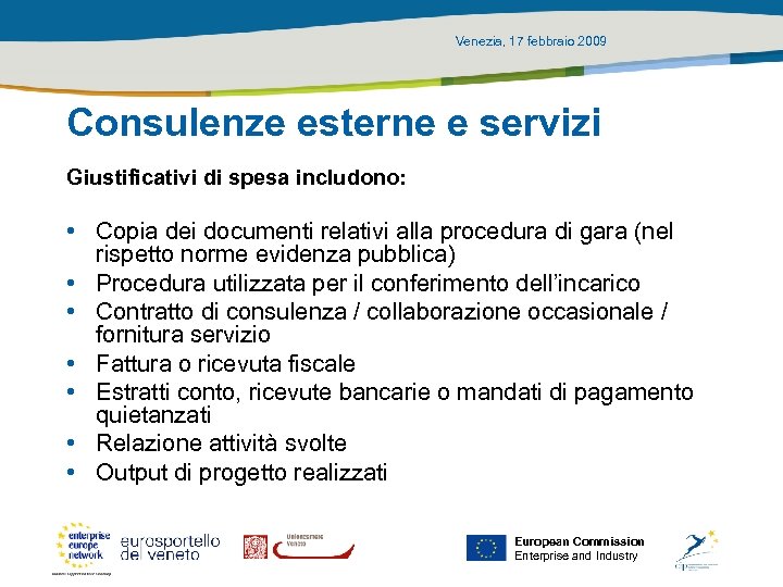 Venezia, 17 febbraio 2009 Consulenze esterne e servizi Giustificativi di spesa includono: • Copia