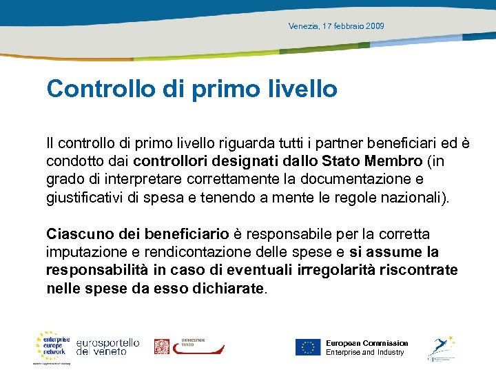 Venezia, 17 febbraio 2009 Controllo di primo livello Il controllo di primo livello riguarda