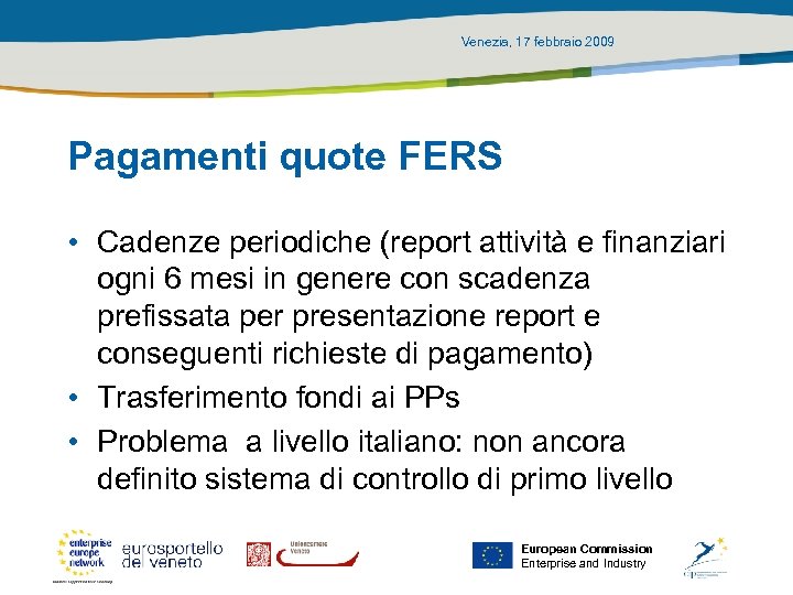 Venezia, 17 febbraio 2009 Pagamenti quote FERS • Cadenze periodiche (report attività e finanziari